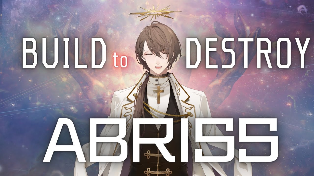 【ABRISS - build to destroy】　創 っ て 壊 そ う　【にじさんじ/加賀美ハヤト】