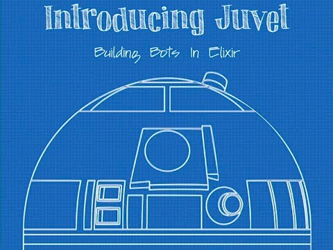 Introducing Juvet: Building Bots in Elixir - Jamie Wright
