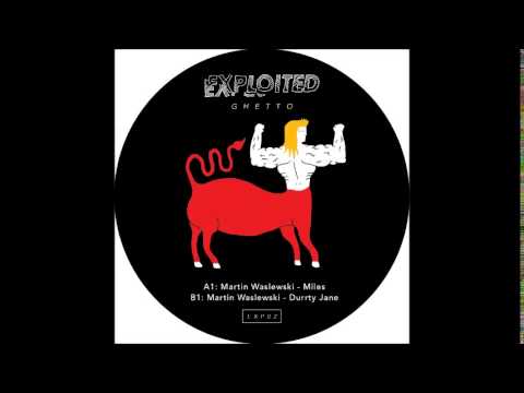 Martin Waslewski - Durrty Jane | Exploited Ghetto