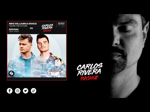 Mike Williams, SWACQ & Nirvana - You're The Future & Teen Spirit (Carlos Rivera Mashup)