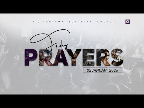 KIJITONYAMA LUTHERAN CHURCH : IBADA YA EVENING GLORY - FRIDAY PRAYERS  02/01/2026