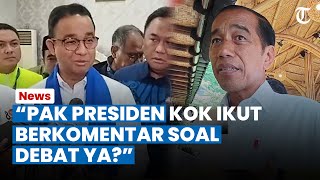 Panas! Anies Sindir Jokowi yang Sebut Debat Capres Serang Personal: Presiden Kok Ikut Komentar?