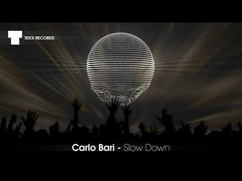 Carlo Bari - Slow Down (Future House | TRXX)