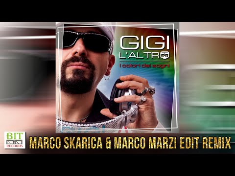 Gigi L'Altro - I Colori Dei Sogni (Marco Skarica & Marco Marzi Edit Remix)