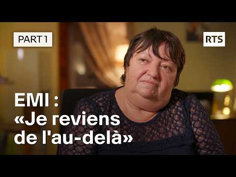 Expérience de mort imminente (EMI) : je reviens de l'au-delà (1/2) (diffusion 04.03.2021) | RTS
