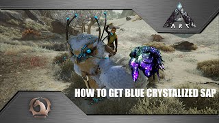 Ark Survival Evolved - How to get Blue Crystalized Sap