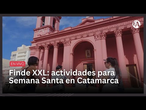 Finde XXL: actividades para Semana Santa en Catamarca