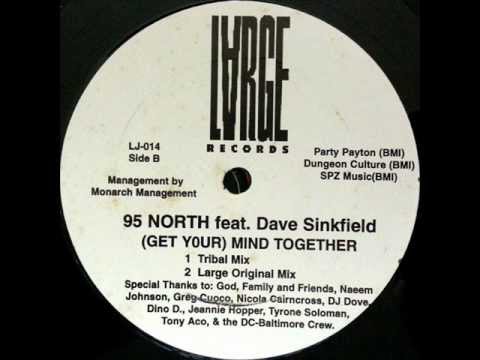 95 North Feat. Dave Sinkfield -- Get Your (Mind Together) (Large Original Mix)