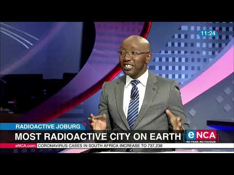 Most radioactive city on Earth Radioactive Joburg