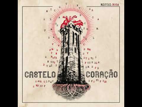 Castelo Coração - Miguel Rosa