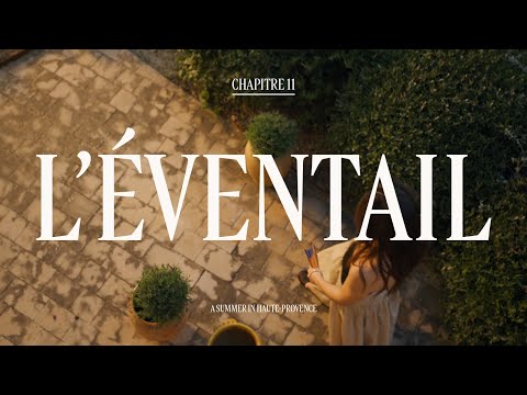 A Summer in Haute-Provence, Chapter 11: L'EVENTAIL