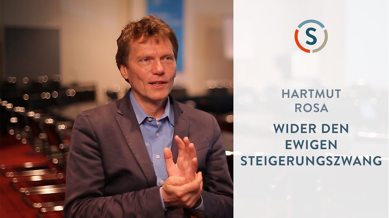 Hartmut Rosa: Wider den ewigen Steigerungszwang