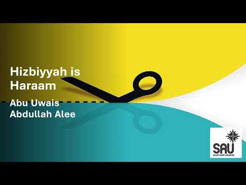 HIzbiyyah is Haraam - Abu Uwais Abdullah Alee