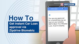 Approve your Car Loan with Zipdrive Biometrics at HDFC Bank