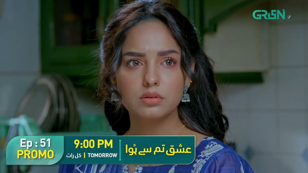 Ishq Tum Se Hua Episode 51 Promo | Tomorrow at 9:00 PM | Fahad Sheikh - Sukaina Khan | Green TV