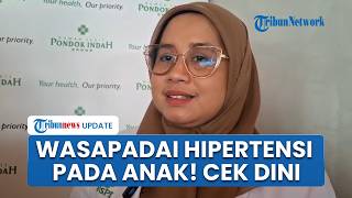 Dokter Spesialis Jantung Anak RSPI Ungkap Tekanan Darah Tinggi pada Anak Tak Sekadar dari Pola Makan