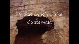 preview picture of video 'Cuevas de Rio Dulce Guatemala'