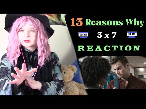 13 Reasons Why 3x7 Reaction