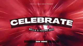 Bella Celebrate  lyrics Young Nug