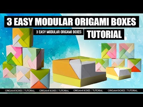 3 Easy Modular Origami Boxes | Tutorial