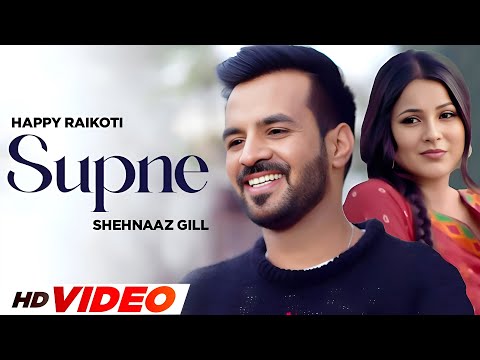 Supne (HD Video) | Happy Raikoti | Neetu Bhalla | New Punjabi Songs 2025