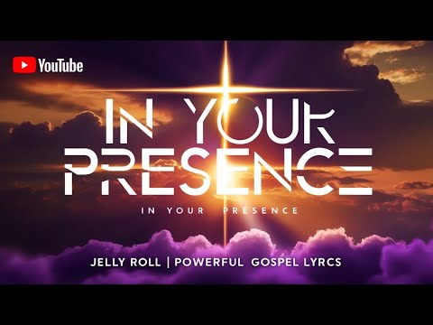 Jelly Roll – In Your Presence | Powerful Christian Gospel Worship Song Lyrics 2025