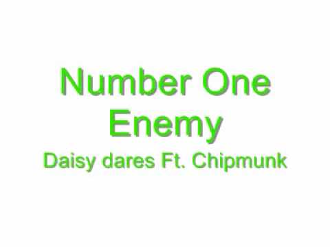 Number One Enemy - Daisy Dares Feat. Chipmunk