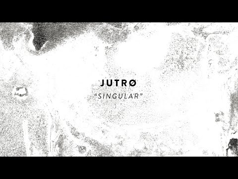 JUTRØ - SINGULAR (from CZELUŚĆ #5 compilation)