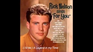 Rick Nelson ~ **A Legend in my Time**
