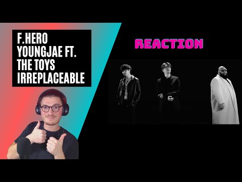 Farang (German) react to F.HERO x YOUNGJAE Ft. THE TOYS - IRREPLACEABLE in English
