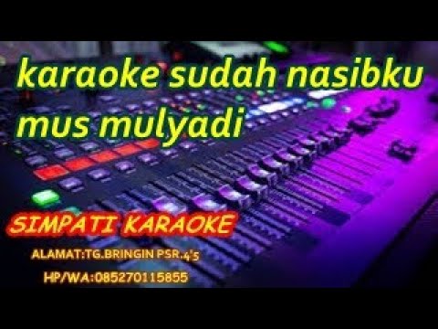 karaoke sudah nasibku mus mulyadi bila ku duduk