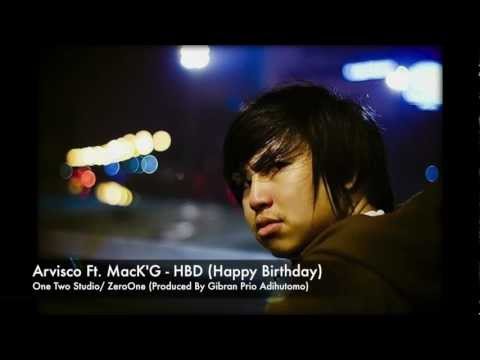 Arvisco Ft. MacK'G - HBD (Happy Birthday) (Produced By. Gibran Prio Adihutomo)