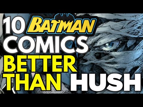 10 Batman Comics BETTER THAN HUSH!