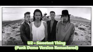 U2 - The Sweetest Thing (Remastered Punk Demo) 2016