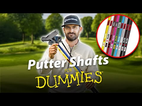 Putter Shafts For Dummies