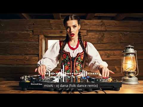 mixAi - oj dana (folk dance remix)