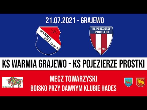 21.07.2021 SPARING: WARMIA Grajewo - POJEZIERZE Prostki