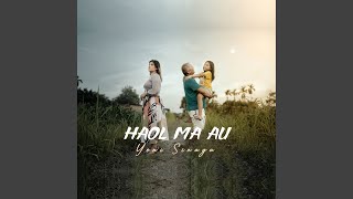 Download lagu Haol Ma Au mp3 Download lagu Haol Ma Au mp3