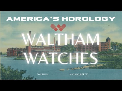 The Legacay of Waltham Watches- America's Horology