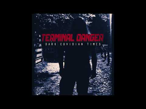 Terminal Danger - Dark Covidian Times (2020 Full Album)