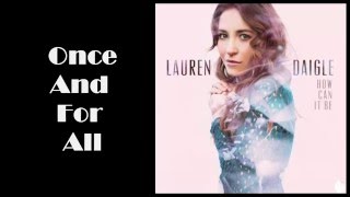Lauren Daigle - Once and For All (Only Lyrics)