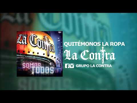 Quitémonos la ropa - La Contra