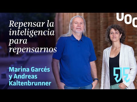 Repensar la inteligencia para repensarnos<br> 