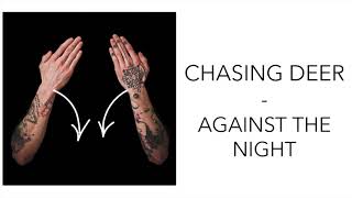 Chasing Deer - Against The Night