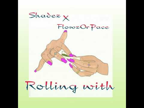 Shadez YNB x FlowzOrPace - Rolling With