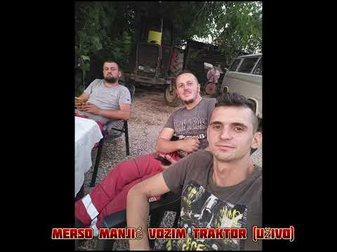 Merso Manjic Vozim Traktor (uživo)