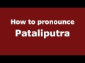 How To Pronounce Pataliputra PronounceNames Com