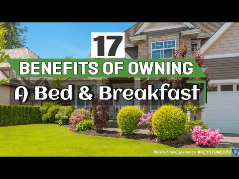17 Benefits of Owning a Bed and Breakfast | Ep. #299