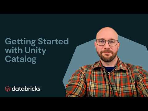 Watch: Getting Started with Unity Catalog: A Step-by-Step Databricks Demo