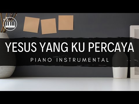 YESUS YANG KUPERCAYA (MELITHA SIDABUTAR) | PIANO INSTRUMENTAL WITH LYRICS | PIANO COVER